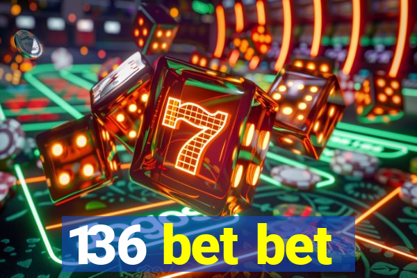 136 bet bet